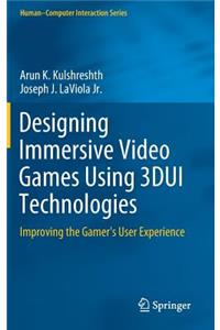 Designing Immersive Video Games Using 3dui Technologies