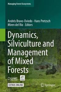 Dynamics, Silviculture and Management of Mixed Forests