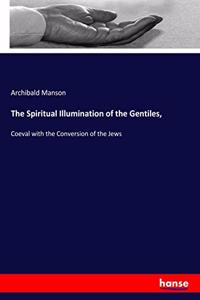 The Spiritual Illumination of the Gentiles,