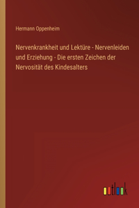 Nervenkrankheit und Lektüre - Nervenleiden und Erziehung - Die ersten Zeichen der Nervosität des Kindesalters