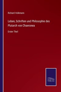 Leben, Schriften und Philosophie des Plutarch von Chaeronea