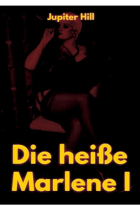 Die heiße Marlene I