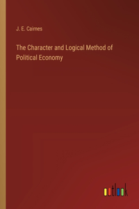 Character and Logical Method of Political Economy