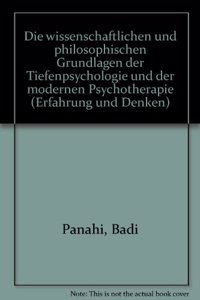 Die Wissenschaftlichen Und Philosophischen Grundlagen Der Tiefenpsychologie Und Der Modernen Psychotherapie