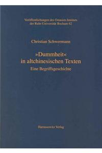 Dummheit' in Altchinesischen Texten: Eine Begriffsgeschichte Mit Einer Pdf-Datei Des Kompletten Inhalts Auf CD-ROM