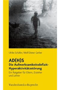 AD(H)S - Die Aufmerksamkeitsdefizit-Hyperaktivitatsstorung