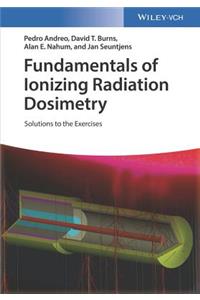 Fundamentals of Ionizing Radiation Dosimetry