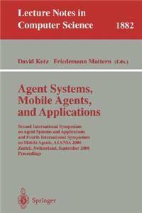 Agent Systems, Mobile Agents, and Applications: Second International Symposium on Agent Systems and Applications and Fourth International Symposium on Mobile Agents, Asa/Ma 2000 Zurich, Switzerlan