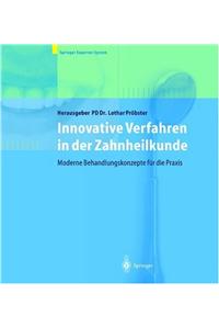 Innovative Verfahren in Der Zahnheilkunde: Moderne Behandlungskonzepte Fur Die Praxis (4. Aufl.)