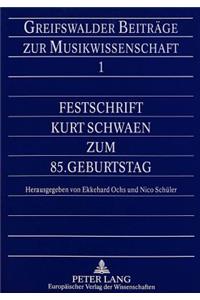 Festschrift Kurt Schwaen Zum 85. Geburtstag