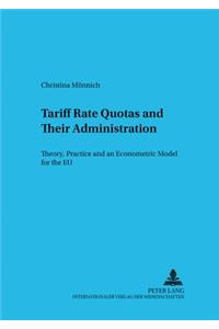 Tariff Rate Quotas and Their Administration
