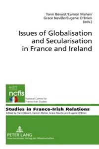 Issues of Globalisation and Secularisation in France and Ireland