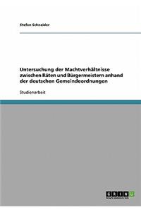 Untersuchung der Machtverhältnisse zwischen Räten und Bürgermeistern anhand der deutschen Gemeindeordnungen