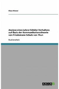 Analyse eines Lehrer-Schüler-Verhaltens auf Basis der Kommunikationstheorie von Friedemann Schulz von Thun
