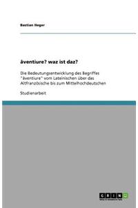 âventiure? waz ist daz?