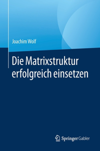 Die Matrixstruktur erfolgreich einsetzen