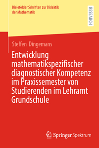 Entwicklung Mathematikspezifischer Diagnostischer Kompetenz Im Praxissemester Von Studierenden Im Lehramt Grundschule