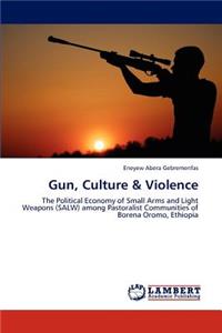 Gun, Culture & Violence