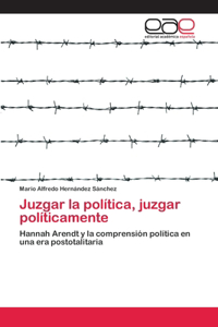 Juzgar la política, juzgar políticamente