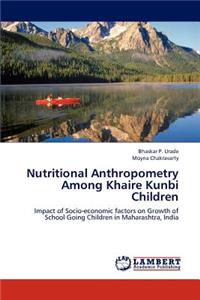 Nutritional Anthropometry Among Khaire Kunbi Children