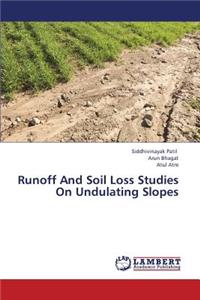 Runoff And Soil Loss Studies On Undulating Slopes