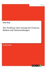 Der Nordstaat. Eine Lösung mit Chancen, Risiken und Nebenwirkungen