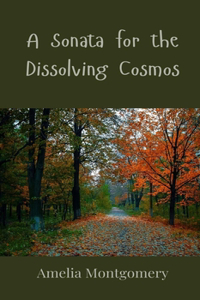 A Sonata for the Dissolving Cosmos