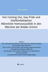 Von Coming Out, Gay Pride Und Stiefkindadoption - Mannliche Homosexualitat in Den Marchen Der Bruder Grimm