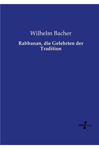 Rabbanan, die Gelehrten der Tradition