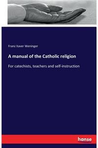A manual of the Catholic religion