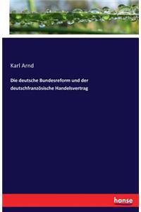 deutsche Bundesreform und der deutschfranzösische Handelsvertrag