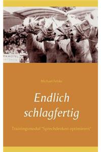 Endlich schlagfertig