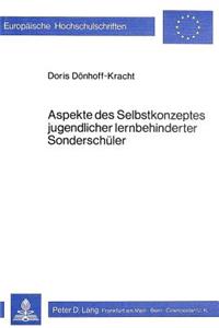 Aspekte des Selbstkonzeptes Jugendlicher lernbehinderter Sonderschueler