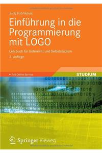 Einfuhrung in Die Programmierung Mit LOGO: Lehrbuch Fur Unterricht Und Selbststudium