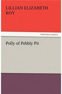 Polly of Pebbly Pit