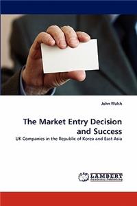 Market Entry Decision and Success