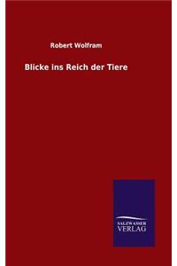 Blicke ins Reich der Tiere