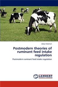 Postmodern theories of ruminant feed intake regulation