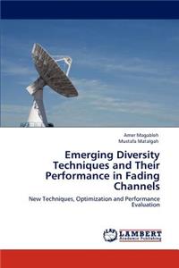 Emerging Diversity Techniques and Their Performance in Fading Channels