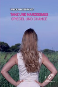 Tanz und Narzissmus. Spiegel und Chance