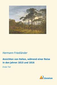 Ansichten von Italien, wahrend einer Reise in den Jahren 1815 und 1816