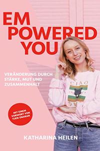 Empowered You: Veranderung durch Starke, Mut und Zusammenhalt