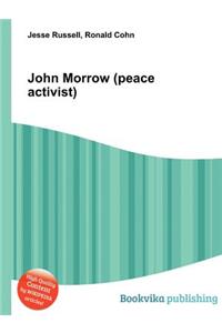 John Morrow (Peace Activist)