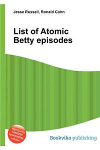 List of Atomic Betty Episodes