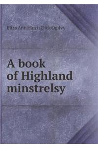 A book of Highland minstrelsy