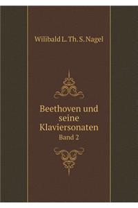 Beethoven Und Seine Klaviersonaten Band 2