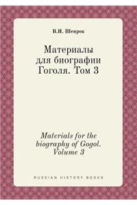 Materials for the Biography of Gogol. Volume 3