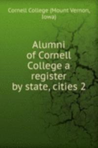 Alumni of Cornell College a register by state, cities 2