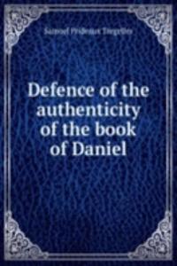 Defence of the authenticity of the book of Daniel