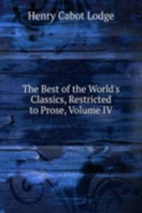 Best of the World's Classics, Restricted to Prose, Volume IV